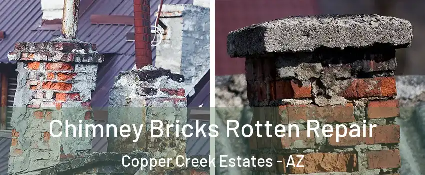 Chimney Bricks Rotten Repair Copper Creek Estates - AZ