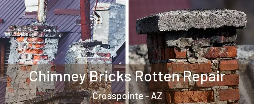 Chimney Bricks Rotten Repair Crosspointe - AZ