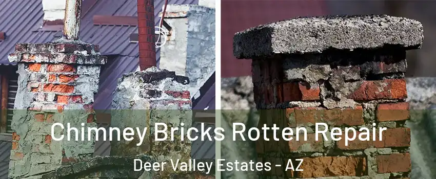 Chimney Bricks Rotten Repair Deer Valley Estates - AZ