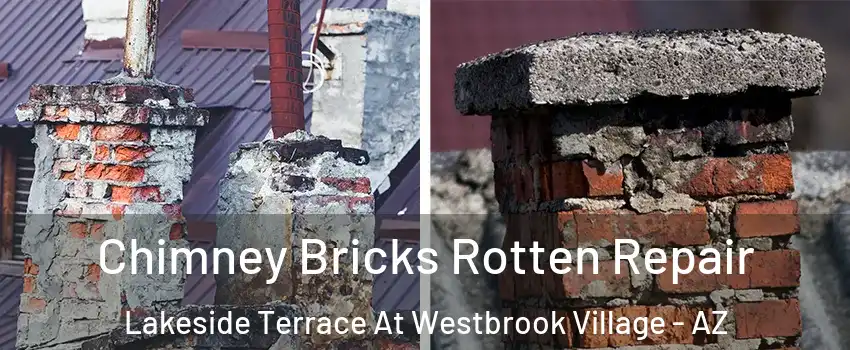 Chimney Bricks Rotten Repair Lakeside Terrace At Westbrook Village - AZ