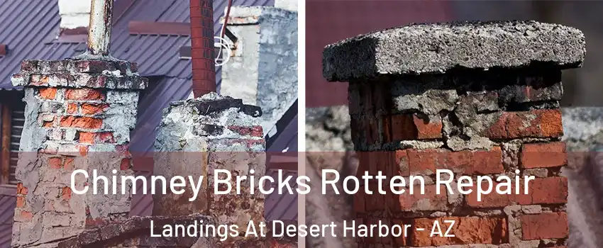Chimney Bricks Rotten Repair Landings At Desert Harbor - AZ