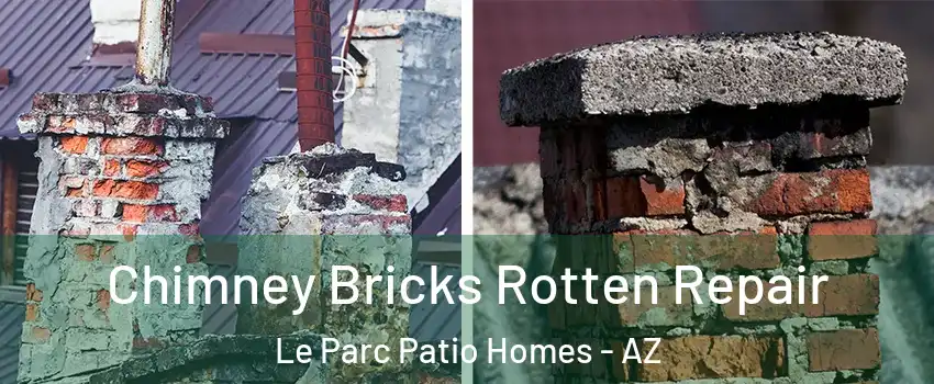 Chimney Bricks Rotten Repair Le Parc Patio Homes - AZ