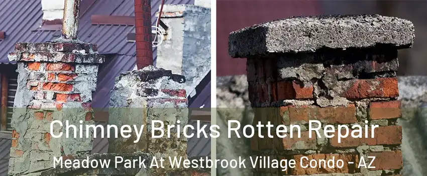 Chimney Bricks Rotten Repair Meadow Park At Westbrook Village Condo - AZ
