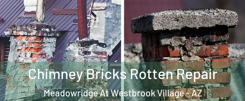 Chimney Bricks Rotten Repair Meadowridge At Westbrook Village - AZ