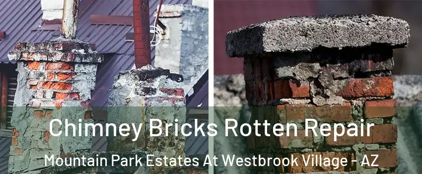 Chimney Bricks Rotten Repair Mountain Park Estates At Westbrook Village - AZ