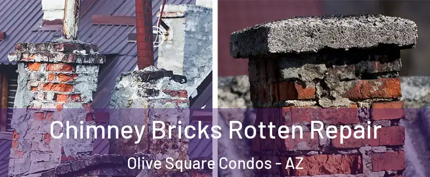 Chimney Bricks Rotten Repair Olive Square Condos - AZ