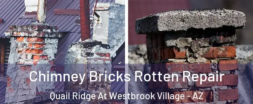 Chimney Bricks Rotten Repair Quail Ridge At Westbrook Village - AZ