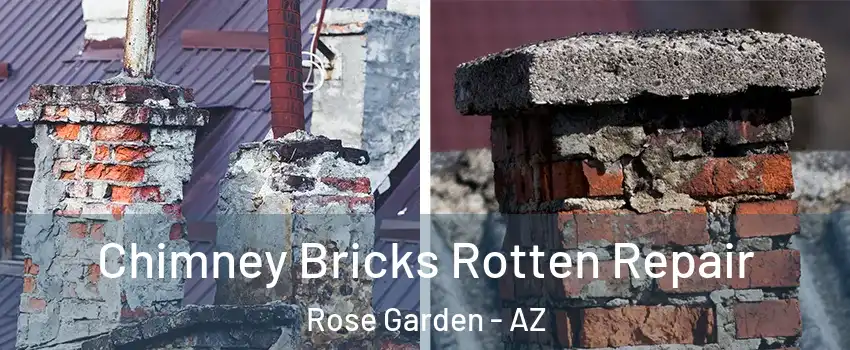 Chimney Bricks Rotten Repair Rose Garden - AZ