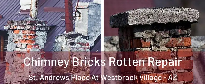 Chimney Bricks Rotten Repair St. Andrews Place At Westbrook Village - AZ