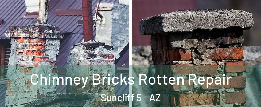 Chimney Bricks Rotten Repair Suncliff 5 - AZ