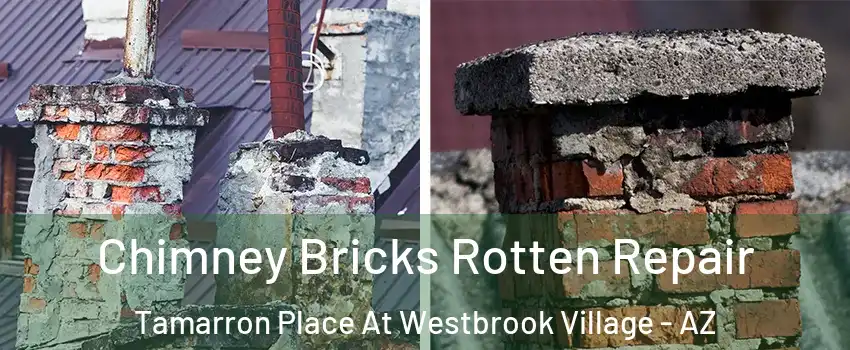 Chimney Bricks Rotten Repair Tamarron Place At Westbrook Village - AZ