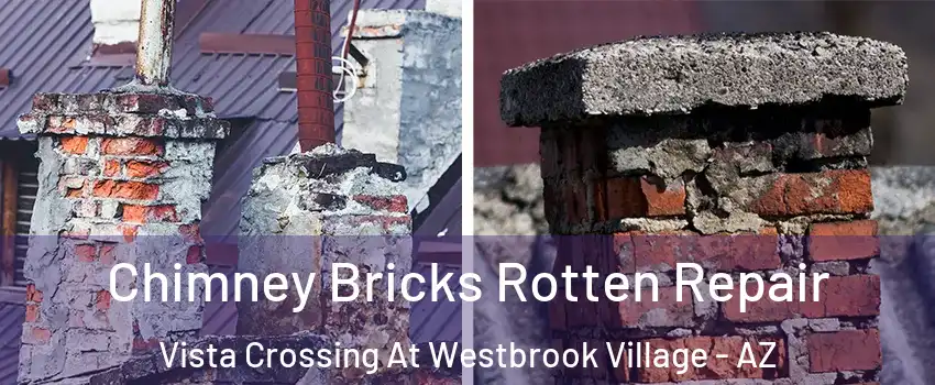 Chimney Bricks Rotten Repair Vista Crossing At Westbrook Village - AZ
