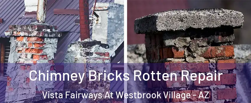 Chimney Bricks Rotten Repair Vista Fairways At Westbrook Village - AZ