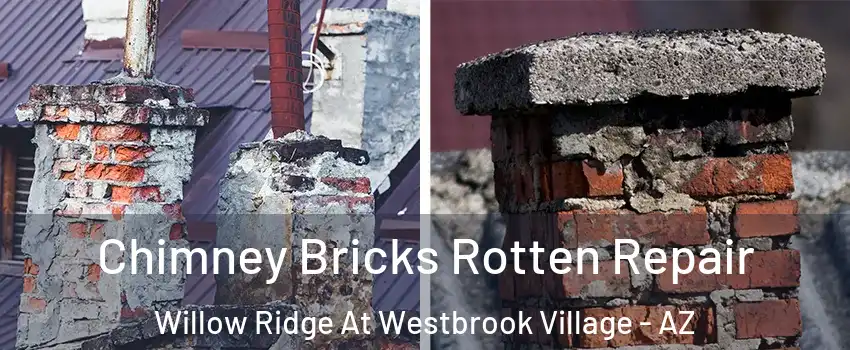 Chimney Bricks Rotten Repair Willow Ridge At Westbrook Village - AZ