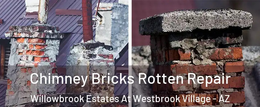 Chimney Bricks Rotten Repair Willowbrook Estates At Westbrook Village - AZ