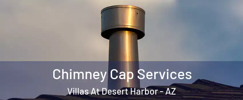 Chimney Cap Services Villas At Desert Harbor - AZ