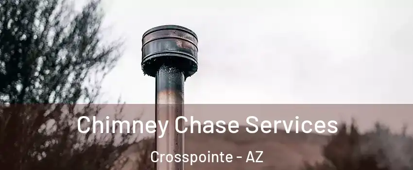 Chimney Chase Services Crosspointe - AZ
