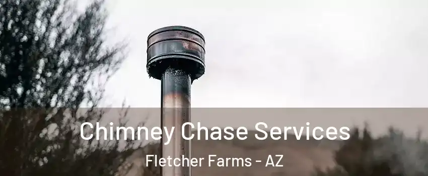 Chimney Chase Services Fletcher Farms - AZ