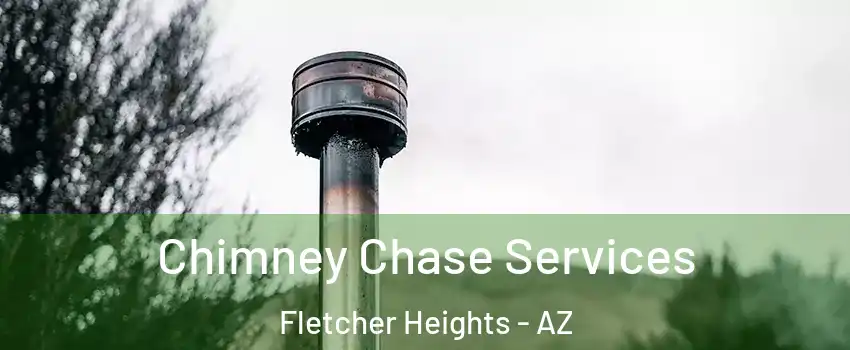 Chimney Chase Services Fletcher Heights - AZ