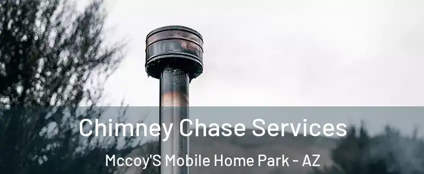 Chimney Chase Services Mccoy'S Mobile Home Park - AZ