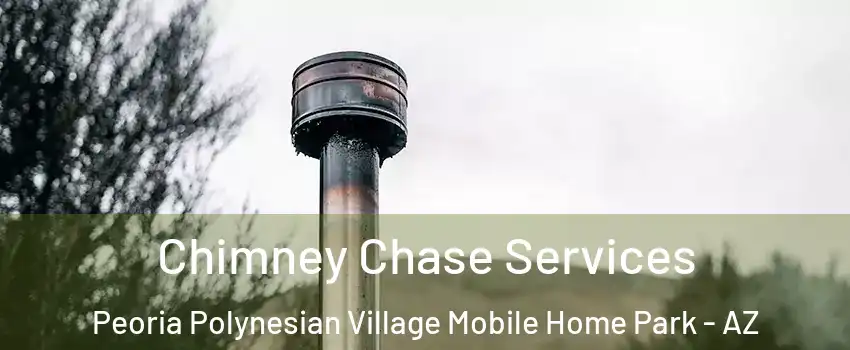 Chimney Chase Services Peoria Polynesian Village Mobile Home Park - AZ
