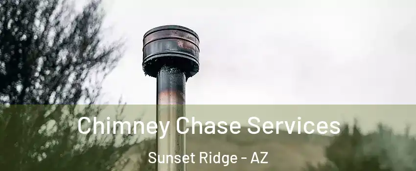 Chimney Chase Services Sunset Ridge - AZ
