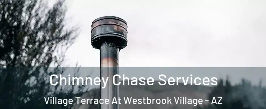 Chimney Chase Services Village Terrace At Westbrook Village - AZ