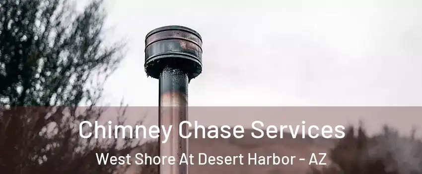 Chimney Chase Services West Shore At Desert Harbor - AZ