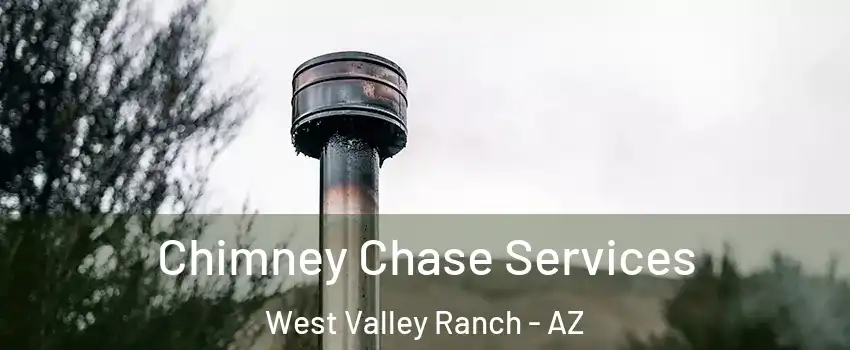 Chimney Chase Services West Valley Ranch - AZ