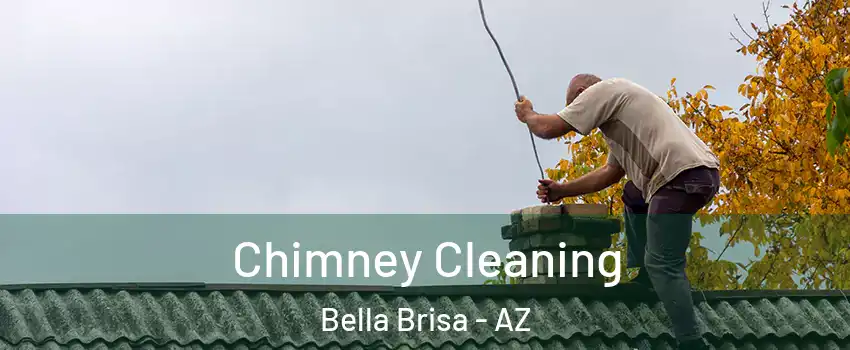 Chimney Cleaning Bella Brisa - AZ