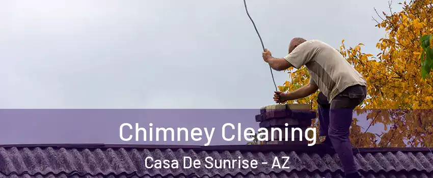 Chimney Cleaning Casa De Sunrise - AZ