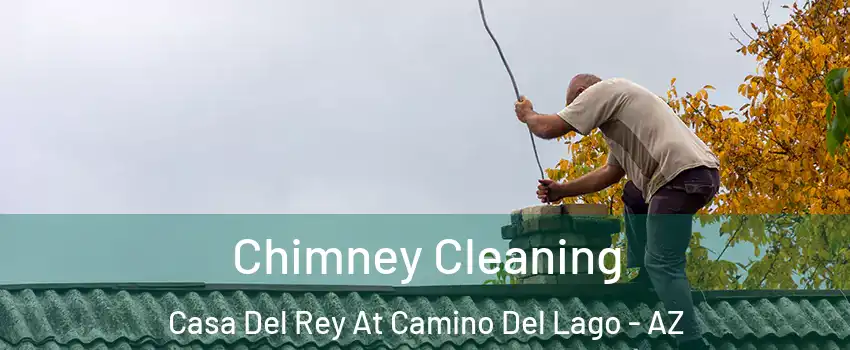 Chimney Cleaning Casa Del Rey At Camino Del Lago - AZ