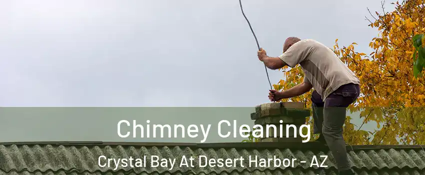 Chimney Cleaning Crystal Bay At Desert Harbor - AZ
