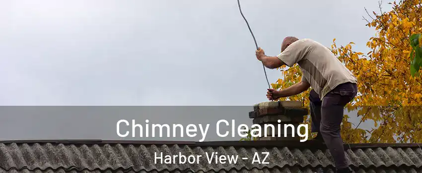 Chimney Cleaning Harbor View - AZ