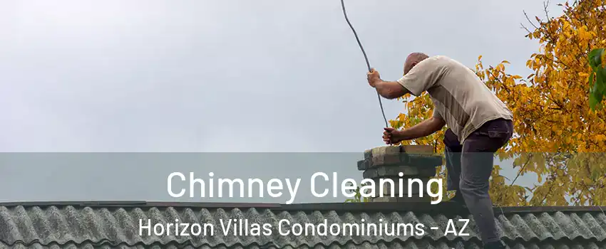 Chimney Cleaning Horizon Villas Condominiums - AZ