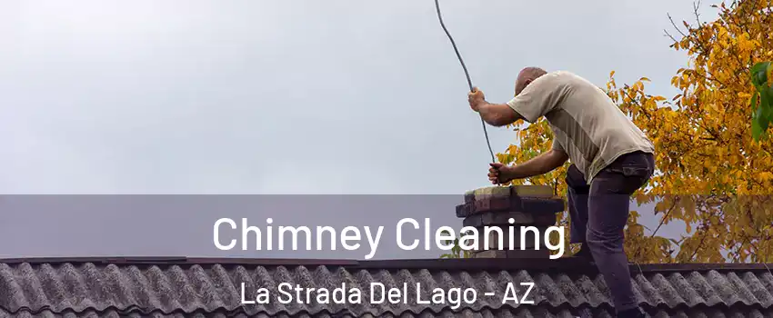 Chimney Cleaning La Strada Del Lago - AZ