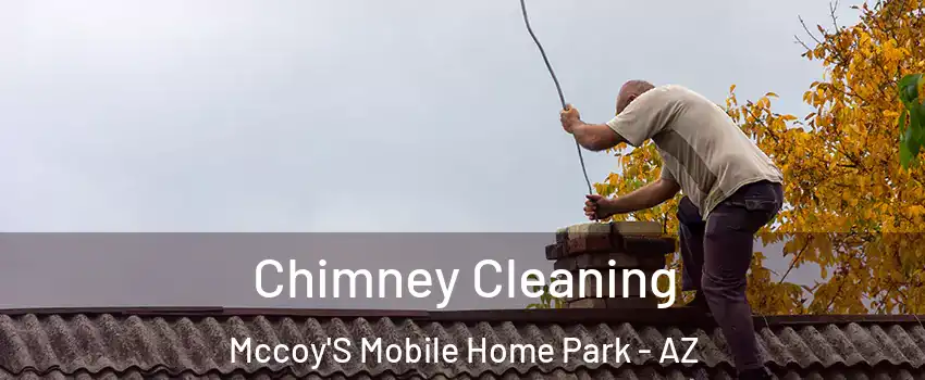 Chimney Cleaning Mccoy'S Mobile Home Park - AZ