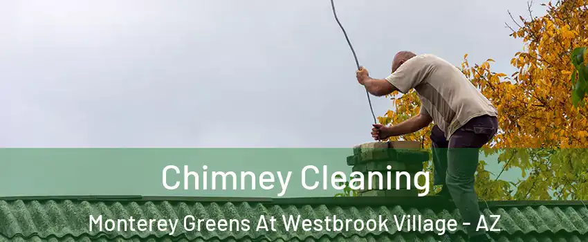 Chimney Cleaning Monterey Greens At Westbrook Village - AZ
