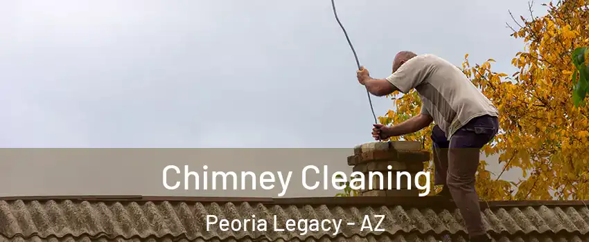 Chimney Cleaning Peoria Legacy - AZ