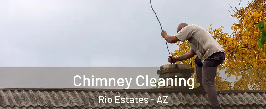 Chimney Cleaning Rio Estates - AZ