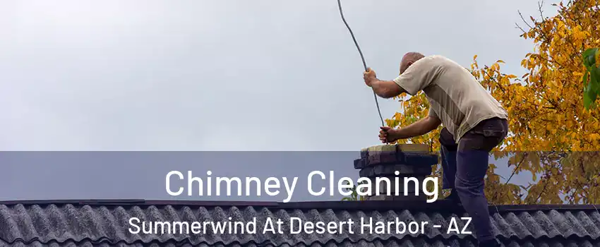 Chimney Cleaning Summerwind At Desert Harbor - AZ