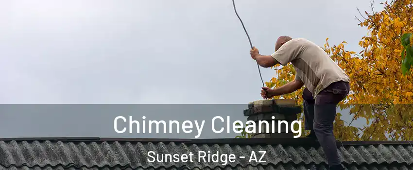 Chimney Cleaning Sunset Ridge - AZ