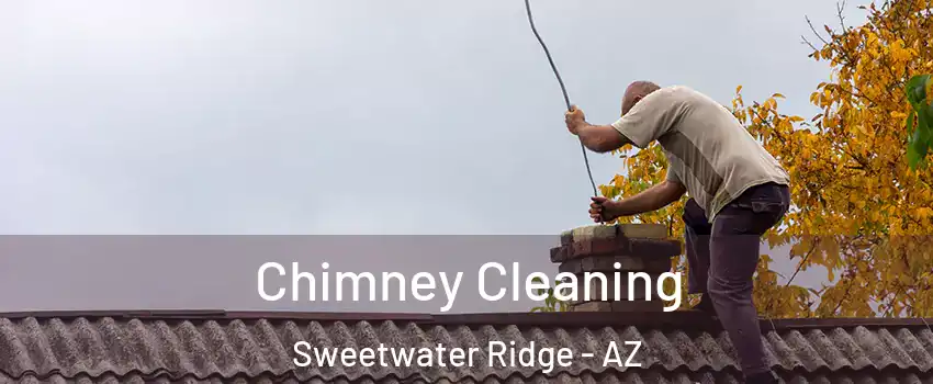 Chimney Cleaning Sweetwater Ridge - AZ