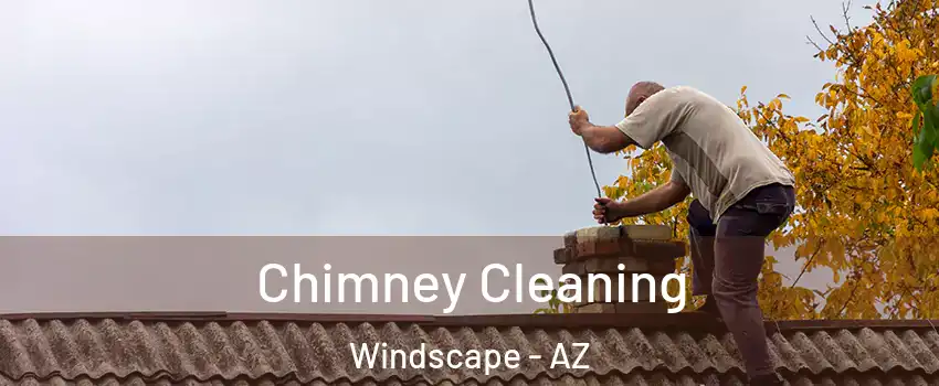 Chimney Cleaning Windscape - AZ