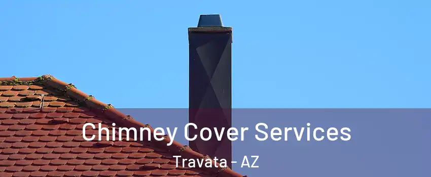 Chimney Cover Services Travata - AZ
