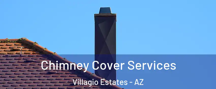 Chimney Cover Services Villagio Estates - AZ