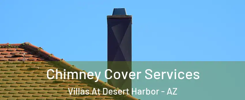 Chimney Cover Services Villas At Desert Harbor - AZ