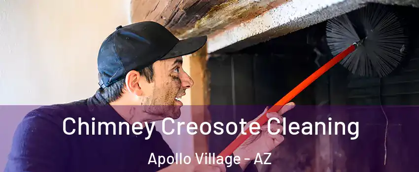 Chimney Creosote Cleaning Apollo Village - AZ