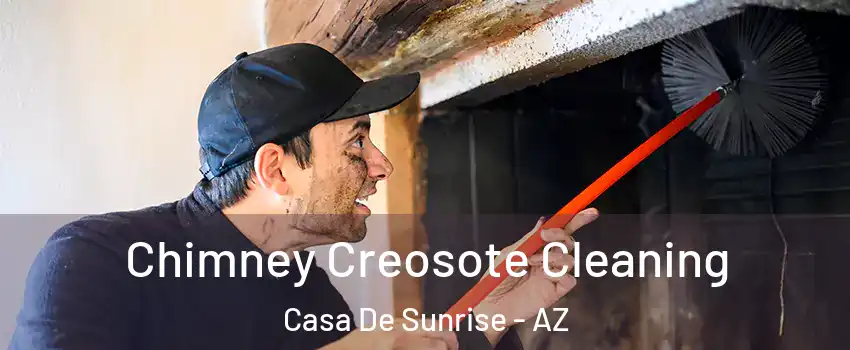 Chimney Creosote Cleaning Casa De Sunrise - AZ