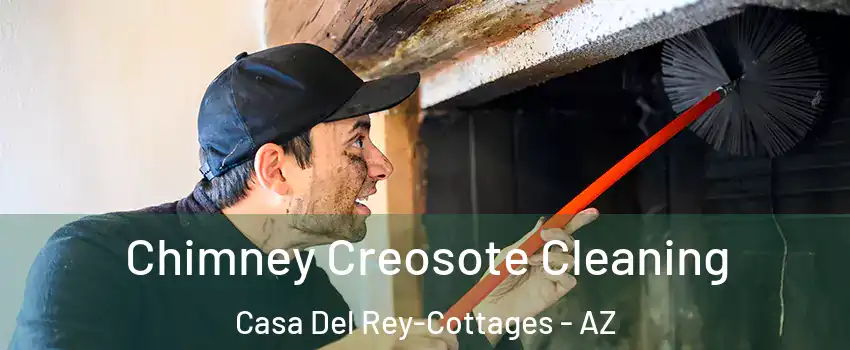 Chimney Creosote Cleaning Casa Del Rey-Cottages - AZ